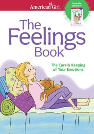Title: The Feelings Book: The Care and Keeping of Your Emotions, Author: Dr. Lynda Madison
