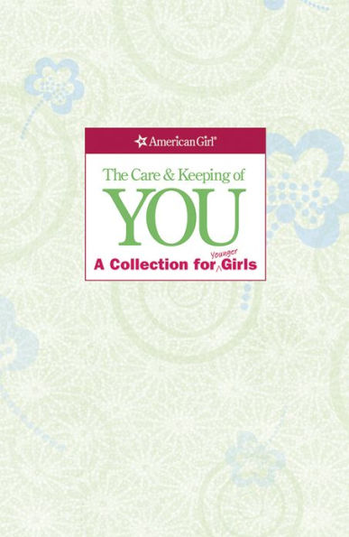 The Care and Keeping of You Collection (Revised): A Collection for Younger Girl