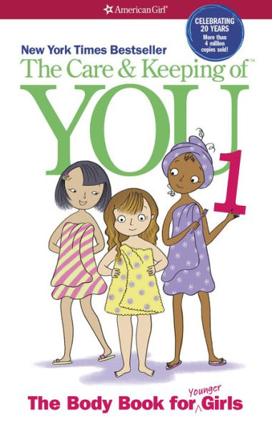 The Care and Keeping of You: The Body Book for the Younger Girl