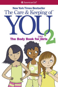 Title: The Care and Keeping of You 2: The Body Book for Older Girls, Author: Cara Natterson