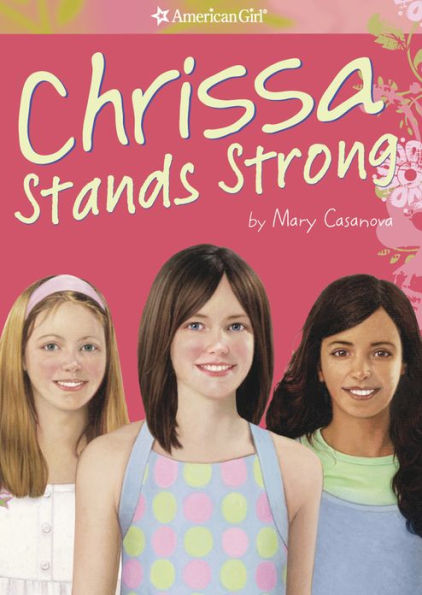 Chrissa Stands Strong (American Girl of the Year Series)