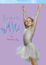 Bravo, Mia! (American Girl of the Year Series)