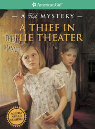Title: A Thief in the Theater: A Kit Mystery (American Girl Mysteries Series), Author: Sarah Masters Buckey