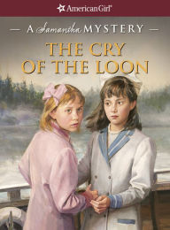Title: The Cry of the Loon: A Samantha Mystery (American Girl Mysteries Series), Author: Barbara Steiner