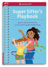 Title: Super Sitter's Playbook: Games and Activities for a Smart Girl's Guide: Babysitting, Author: Aubre Andrus