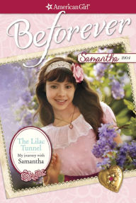 Title: The Lilac Tunnel: My Journey with Samantha (American Girl Beforever Series: Samantha), Author: Erin Falligant