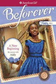 Title: A New Beginning: My Journey with Addy (American Girl Beforever Series: Addy), Author: Denise Lewis Patrick