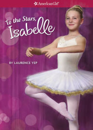 Title: To the Stars, Isabelle (American Girl of the Year Series), Author: Laurence Yep