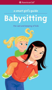 Title: A Smart Girl's Guide: Babysitting: The Care and Keeping of Kids (PagePerfect NOOK Book), Author: Harriet Brown