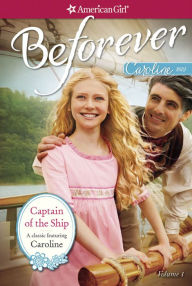 Captain of the Ship (American Girl Beforever Series: Caroline #1)