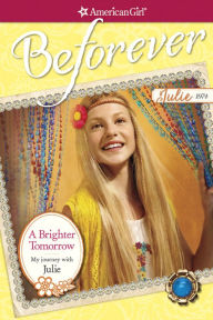 Title: A Brighter Tomorrow: My Journey with Julie (American Girl Beforever Series: Julie), Author: Megan McDonald