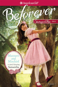 Title: Manners and Mischief: A Samantha Classic Volume 1, Author: Valerie Tripp