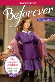 Title: The Sound of Applause: A Rebecca Classic Volume 1, Author: Jacqueline Dembar Greene