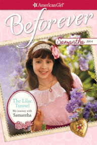 Title: The Lilac Tunnel: My Journey with Samantha (American Girl Beforever Series: Samantha), Author: Erin Falligant