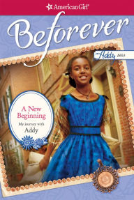 Title: A New Beginning: My Journey with Addy (American Girl Beforever Series: Addy), Author: Denise Lewis Patrick