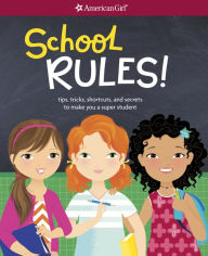 Title: School RULES!: Tips, tricks, shortcuts, and secrets to make you a super student, Author: Emma MacLaren Henke