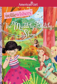 Title: The Muddily-Puddily Show (Wellie Wishers Series), Author: Valerie Tripp