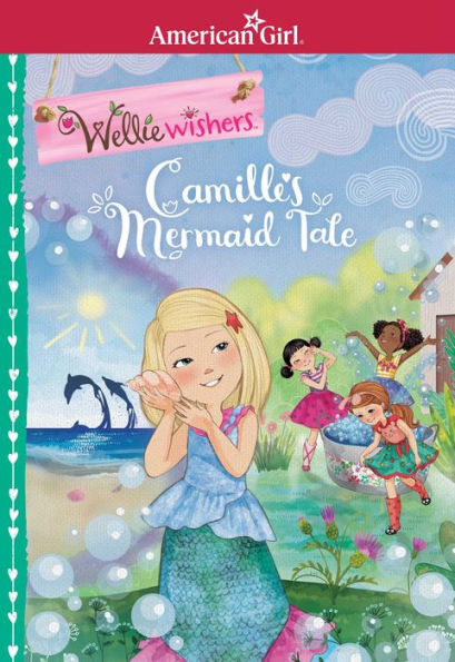 Camille's Mermaid Tale (Wellie Wishers Series)
