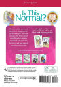 Alternative view 8 of Is This Normal: MORE Girls' Questions, Answered by the Editors of The Care & Keeping of You