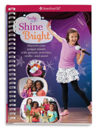 Title: Truly Me: Shine Bright: Discover your performance style with quizzes, activities, crafts and more!, Author: Carrie Anton