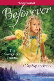 Title: The Smuggler's Secrets: A Caroline Mystery, Author: Kathleen Ernst