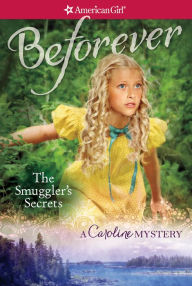 Title: The Smuggler's Secrets: A Caroline Mystery (American Girl Mysteries Series), Author: Kathleen Ernst