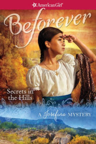 Title: Secrets in the Hills: A Josefina Mystery (American Girl Mysteries Series), Author: Kathleen Ernst