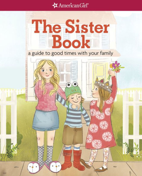 The Sister Book: A Guide to Good Times with Your Family