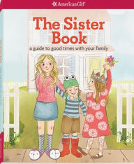 Title: The Sister Book: A Guide to Good Times with Your Family, Author: Kristi Thom