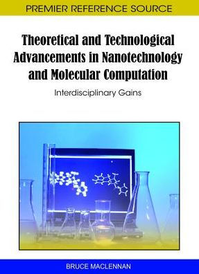 Theoretical and Technological Advancements in Nanotechnology and Molecular Computation: Interdisciplinary Gains