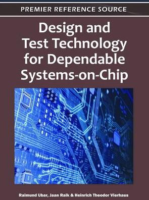 Design and Test Technology for Dependable Systems-on-Chip