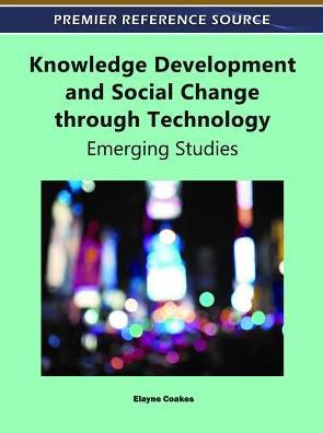 Knowledge Development and Social Change through Technology: Emerging Studies