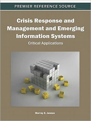 Crisis Response and Management and Emerging Information Systems: Critical Applications