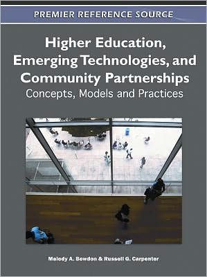 Higher Education, Emerging Technologies, and Community Partnerships: Concepts, Models and Practices