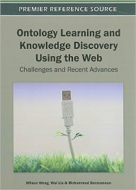 Title: Ontology Learning and Knowledge Discovery Using the Web: Challenges and Recent Advances, Author: Wilson Wong