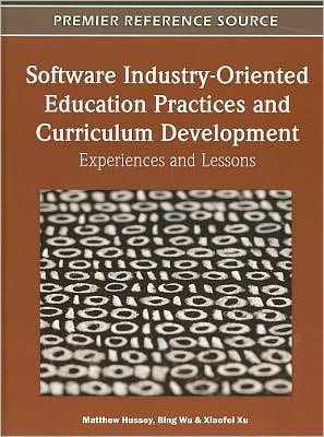 Software Industry-Oriented Education Practices and Curriculum Development: Experiences and Lessons