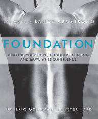 Title: Foundation: Redefine Your Core, Conquer Back Pain, and Move with Confidence, Author: Eric Goodman