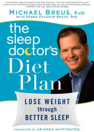 Title: The Sleep Doctor's Diet Plan: Simple Rules for Losing Weight While You Sleep, Author: Michael Breus
