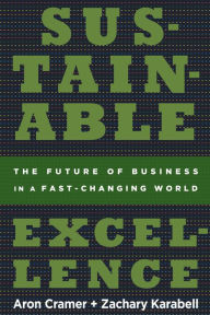 Title: Sustainable Excellence: The Future of Business in a Fast-Changing World, Author: Zachary Karabell