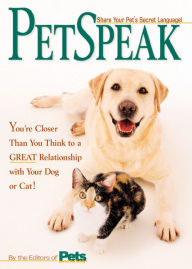 Title: PetSpeak: Share Your Pet's Secret Language!, Author: The Editors of Pets: Part of the Family