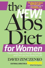 Title: The New Abs Diet for Women: The Six-Week Plan to Flatten Your Stomach and Keep You Lean for Life, Author: David Zinczenko