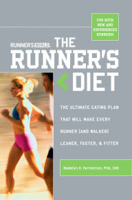 Title: Runner's World The Runner's Diet: The Ultimate Eating Plan That Will Make Every Runner (and Walker) Leaner, Faster, and Fitter, Author: Madelyn H. Fernstrom