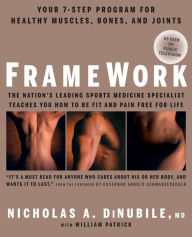Title: FrameWork: Your 7-Step Program for Healthy Muscles, Bones, and Joints, Author: Nicholas A. Dinubile