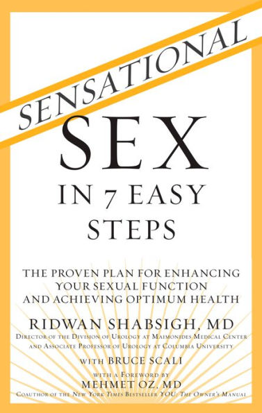 Sensational Sex in 7 Easy Steps: The Proven Plan for Enhancing Your Sexual Function and Achieving Optimum Health