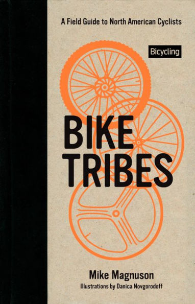 Bike Tribes: A Field Guide to North American Cyclists