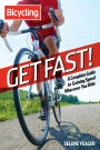 Get Fast!: A Complete Guide to Gaining Speed Wherever You Ride