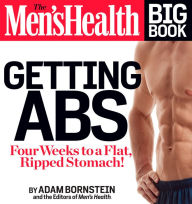 Title: The Men's Health Big Book: Getting Abs: Four Weeks to a Flat, Ripped Stomach!, Author: Adam Bornstein