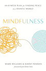 Mindfulness: An Eight-Week Plan for Finding Peace in a Frantic World