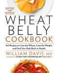 Alternative view 1 of Wheat Belly Cookbook: 150 Recipes to Help You Lose the Wheat, Lose the Weight, and Find Your Path Back to Health