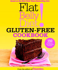 Title: Flat Belly Diet! Gluten-Free Cookbook: 150 Delicious Fat-Blasting Recipes!, Author: Editors of Prevention